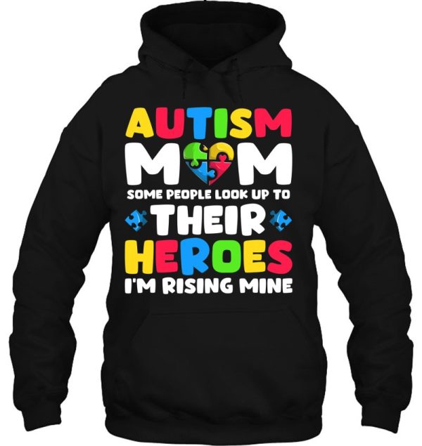Women’s Autism Mom Shirt Some People Look Up To Their Heroes
