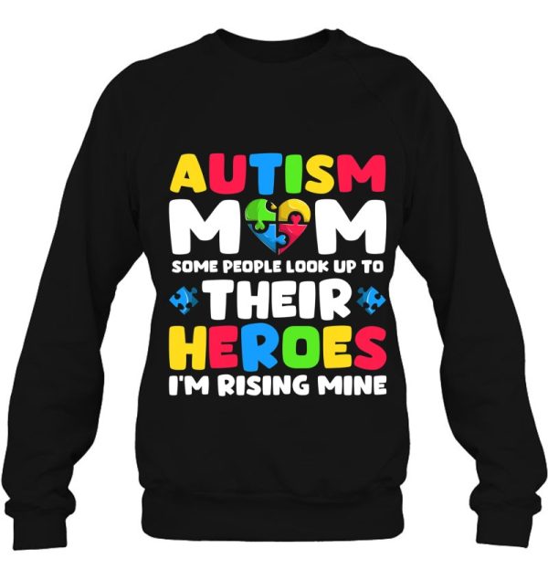 Women’s Autism Mom Shirt Some People Look Up To Their Heroes