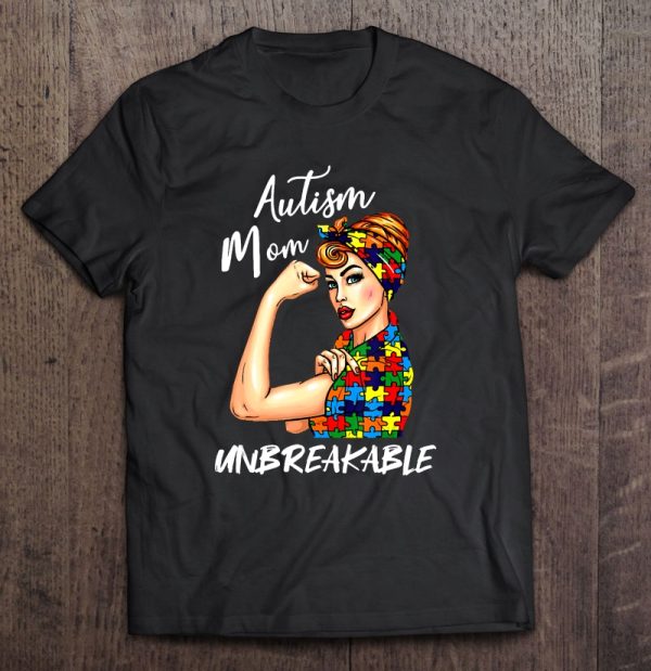 Womens Autism Mom Unbreakable Shirt Autism Awareness Day