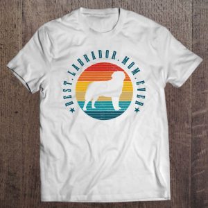 Womens Best Labrador Mom Ever Vintage Funny Lab Dog Mom Womens Best Labrador Mom Ever Vintage Funny Lab Dog Mom