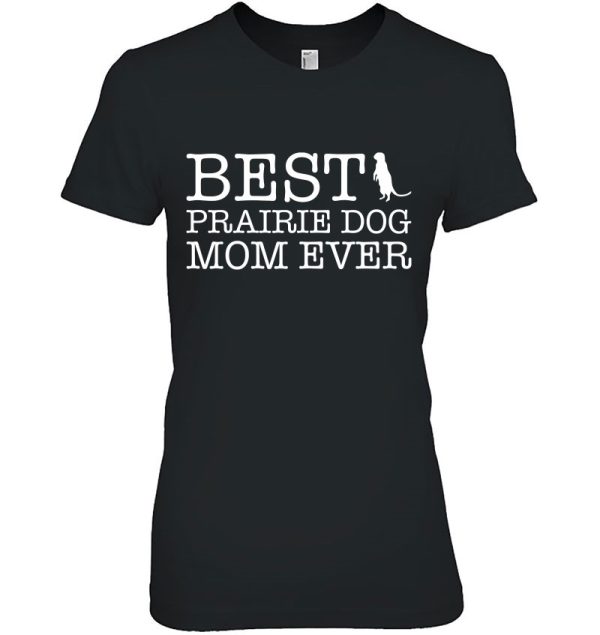 Womens Best Prairie Dog Mom Ever Shirt Gift For Mom Grandma