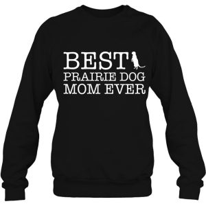 Womens Best Prairie Dog Mom Ever Shirt Gift For Mom Grandma 3 Womens Best Prairie Dog Mom Ever Shirt Gift For Mom Grandma 4