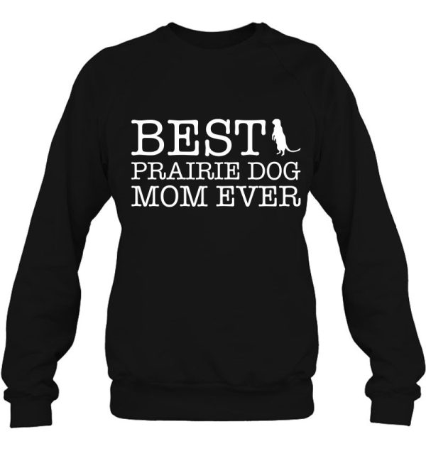 Womens Best Prairie Dog Mom Ever Shirt Gift For Mom Grandma