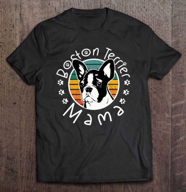Womens Boston Terrier Mama Bostie Mom Dog Lover