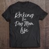 Womens Cute Pet Mom Gift Mother’s Day Rocking The Dog Mom Life V-Neck
