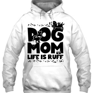 Womens Dog Mom Life Is Ruff 3