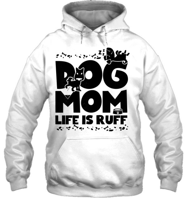 Womens Dog Mom Life Is Ruff