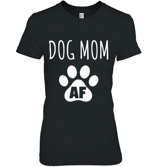 Womens Dog Mom Shirt For Women Dog Mom Af