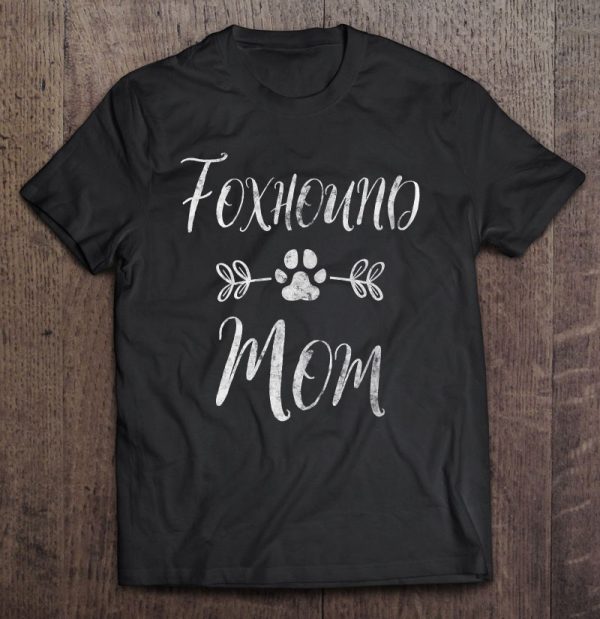 Womens Foxhound Mom Shirt American Foxhound Mom Funny Dog Mom