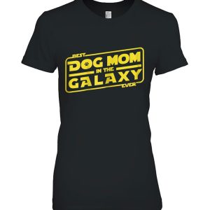 Womens Funny Dog Mom Tee Best Dog Mom In The Galaxy Ever
