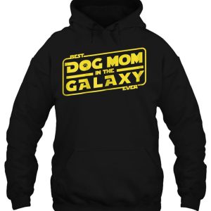 Womens Funny Dog Mom Tee Best Dog Mom In The Galaxy Ever 3