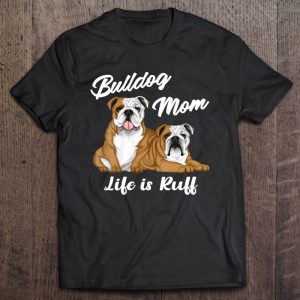 Womens Funny English Bulldog Mom Life Is Ruff Present Women V-Neck