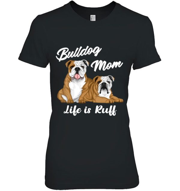 Womens Funny English Bulldog Mom Life Is Ruff Present Women V-Neck