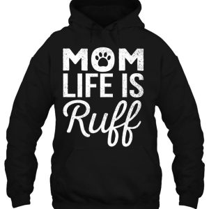 Womens Funny Mothers Day Gift Dog Mom Life Is Ruff Pet Lover 3