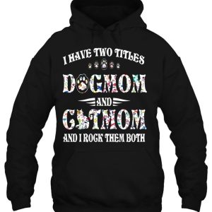 Womens I Have Two Titles Dog Mom And Cat Mom Funny Dog Lover Gift Tank Top 3