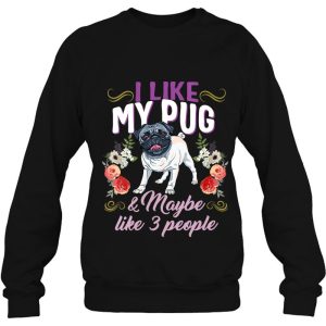 Womens I Like My Pug And Maybe Like 3 People Pug Mom Life Dog Mom V Neck 4