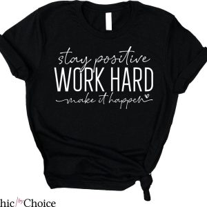 Women’s Inspirational T-Shirt Stay Positive Work Gif For Mom