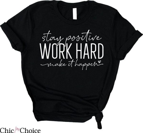 Women’s Inspirational T-Shirt Stay Positive Work Gif For Mom