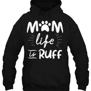 Womens Mom Life Is Ruff Dog Mom Shirts For Mothers Day 3