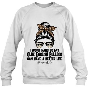 Womens Olde English Bulldog Mom Life Messy Bun Hair I Work Hard 3 Womens Olde English Bulldog Mom Life Messy Bun Hair I Work Hard 4