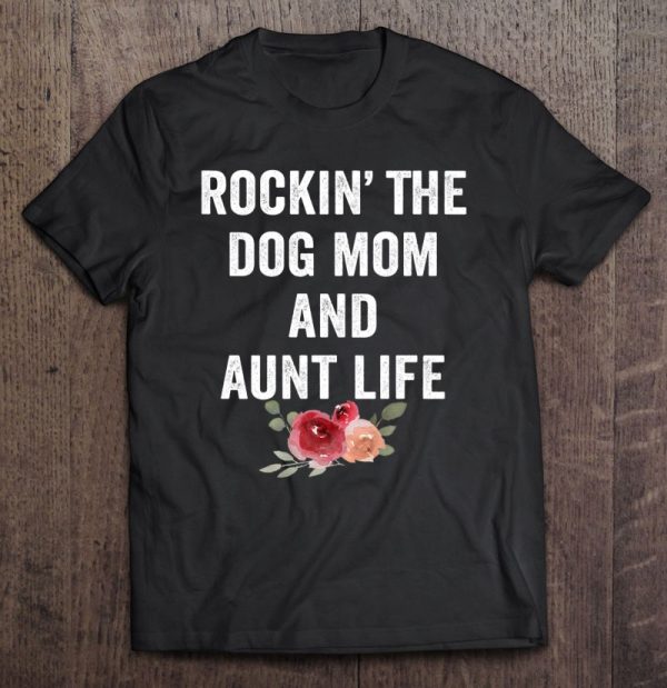 Womens Rockin The Dog Mom And Aunt Life Floral Tank Top