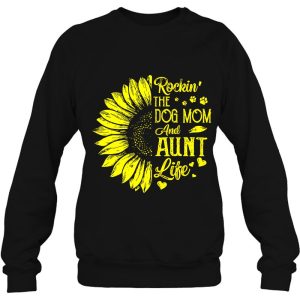 Womens Rockin The Dog Mom And Aunt Life Sunflower 4