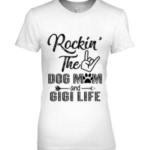 Womens Rockin’ The Dog Mom And Gigi Life Mother’s Day Gifts