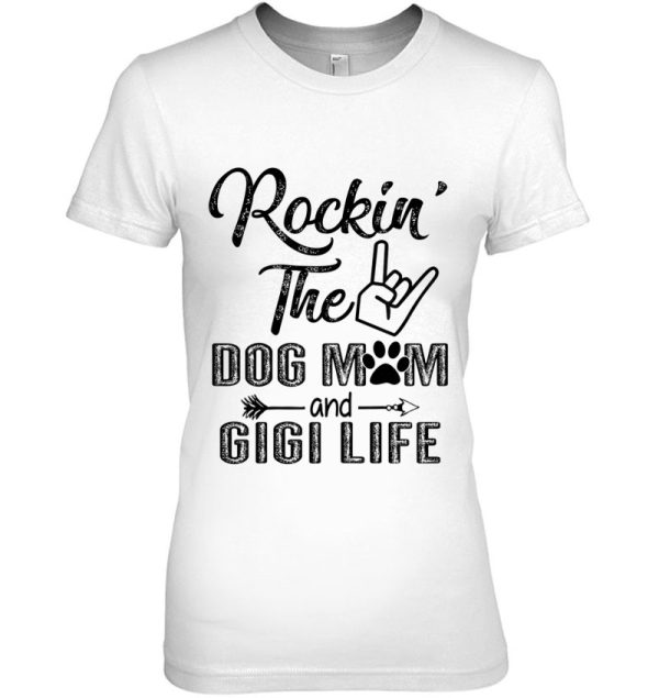 Womens Rockin’ The Dog Mom And Gigi Life Mother’s Day Gifts
