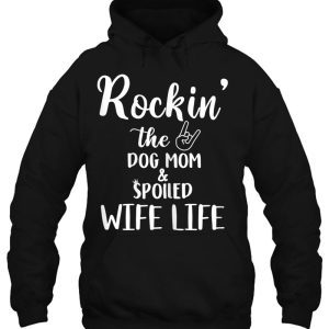 Womens Rockin The Dog Mom Spoiled Wife Life Dog Lover Gifts 3
