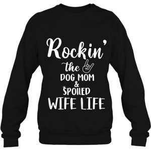 Womens Rockin The Dog Mom Spoiled Wife Life Dog Lover Gifts 4