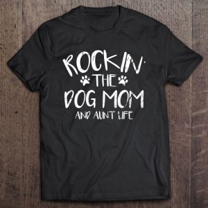Womens Rocking The Dog Mom And Aunt Life Mothers Day Gift Dog Lover V-Neck