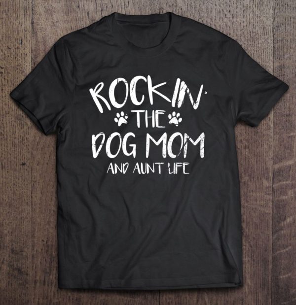 Womens Rocking The Dog Mom And Aunt Life Mothers Day Gift Dog Lover V-Neck
