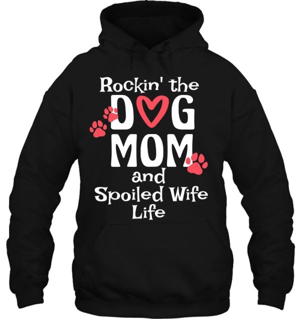 Womens Rocking The Dog Mom And Spoiled Wife Life Womens Mothers Day