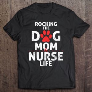 Womens Rocking The Dog Mom & Nurse Life Funny Dog Lover Nursing Tank Top