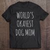 Womens World’s Okayest Dog Mom Funny Mothers Day Gift For Dog Moms