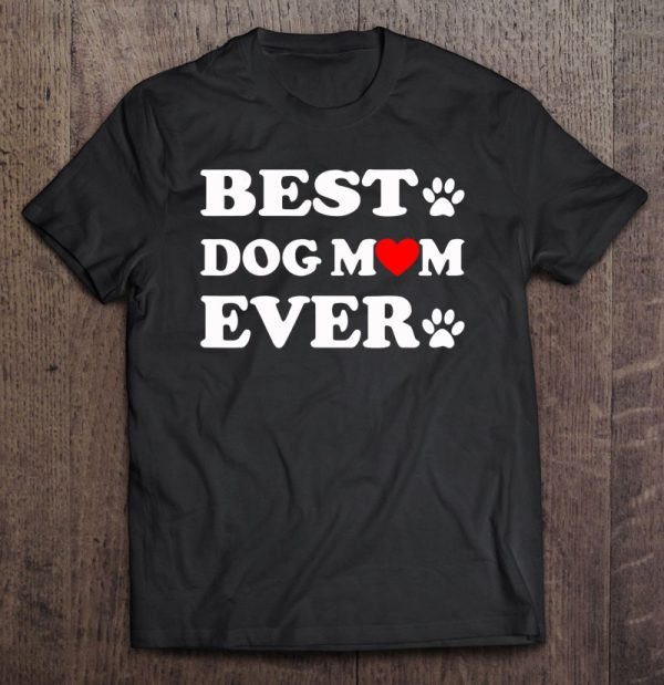 World Best Dog Mom Ever Cute Pet Animal Lover Gift
