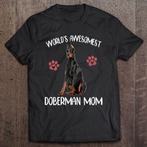 World’s Awesomest Doberman Mom Dog Lover Funny Dog Mom Gift