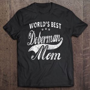 World’s Best Doberman Dog Mom Dogs Owner Gift