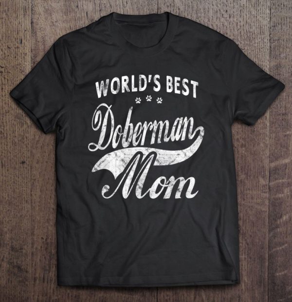 World’s Best Doberman Dog Mom Dogs Owner Gift