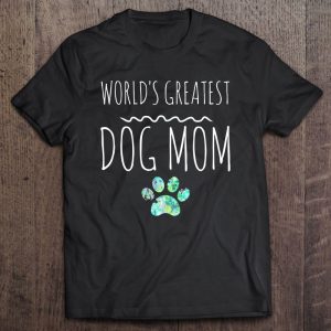 World’s Greatest Dog Mom Gift Pet Owner Love Lover Dogs Paw