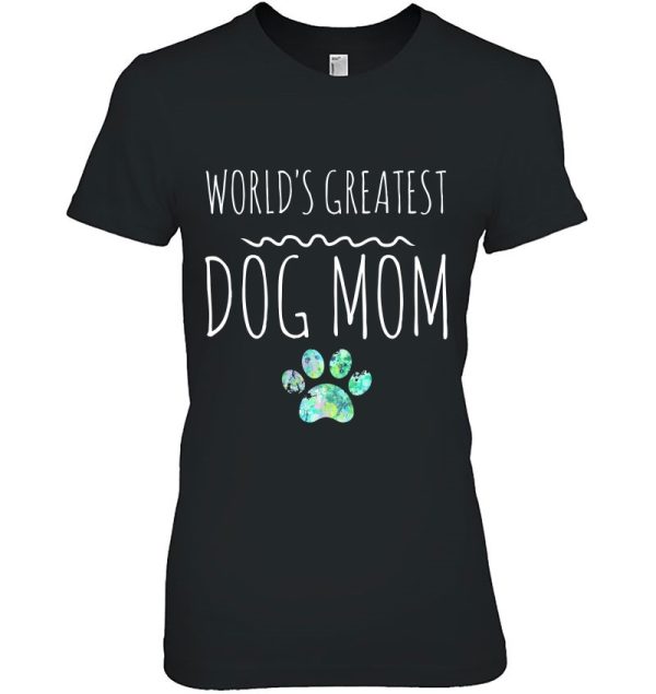 World’s Greatest Dog Mom Gift Pet Owner Love Lover Dogs Paw
