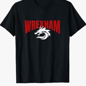 Wrexham T Shirt Men Women Wales Welsh Dragon Wrexham