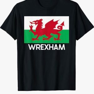 Wrexham T Shirt Wrexham Wales Welsh Flag Tee Shirt