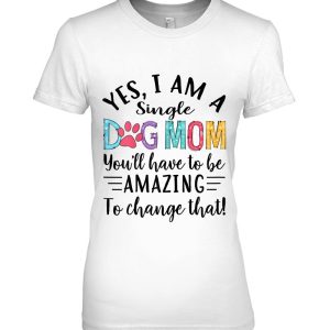 Yes I Am A Single Dog Mom