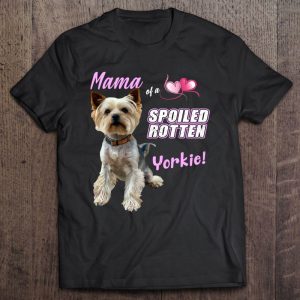 Yorkie Mom Proud Yorkshire Terrier Mama Spoiled Dog Lover