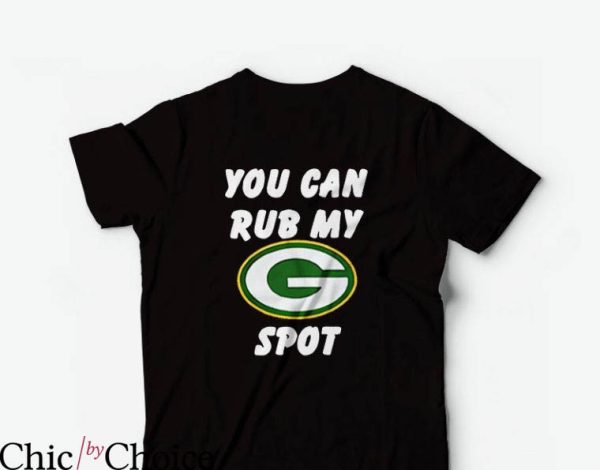 You Can Wear My T-Shirt You Can Rub My G Spot
