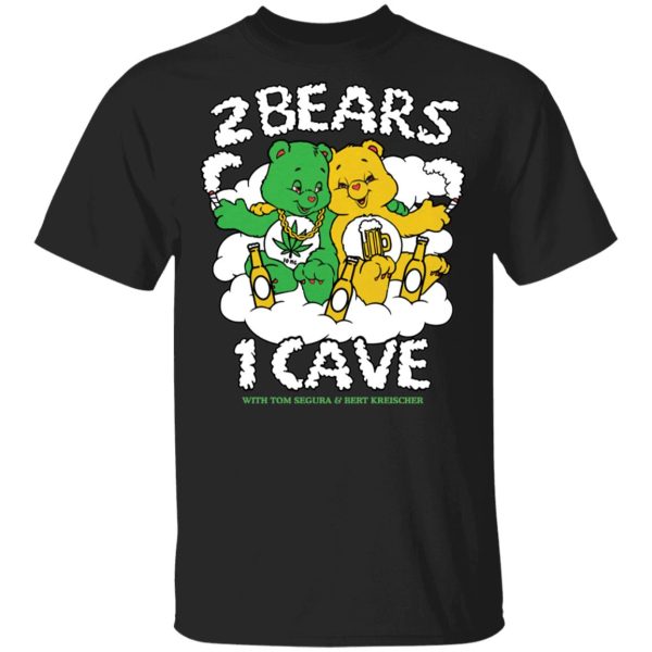 2 Bears 1 Cave With Tom Segura and Bert Kreischer Beer and Weed shirt