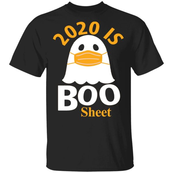 2020 is boo sheet shirt