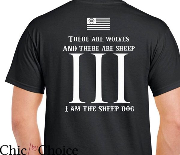 3 Percenters T-Shirt I Am The Sheep Dog