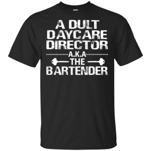 Adult daycare director A.K.A the bartender